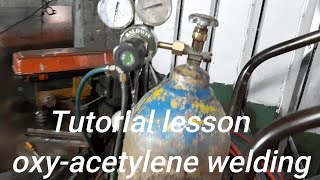 TUTORIAL LESSON Gas Torch Welding (oxy-acetylene) STEP1