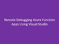 remote Debugging Azure Function apps in Visual studio