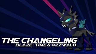 The Changeling - Blaze, Tuxe \u0026 Ozzwald