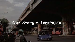 Download Mp3 Tersimpan - Our Story(Cover) Lirik