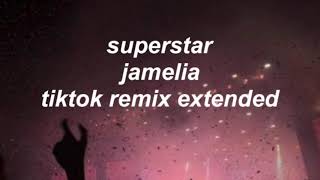 super star - jamelia (tiktok remix) extended