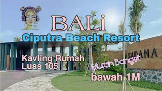 🎶 BALi KAVLING HUNIAN di CIPUTRA BEACH RESORT MURAH BANGET