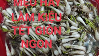 CÁCH LÀM KIỆU TẾT GIÒN NGON ĐỂ 2 NĂM KHÔNG HƯ/Mẹo Làm Kiệu Tết Giòn Ngon # Thúy Long An vlog