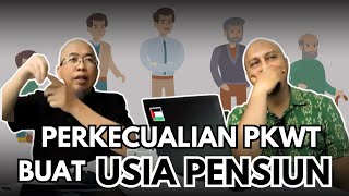 Perkecualian PKWT Buat Usia Pensiun