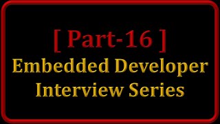 Memory Layout in C || Part 16 - Interview Questions & Tips for Embedded Developer