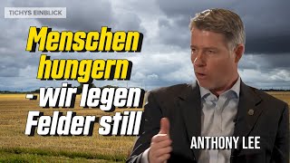 Wir legen Felder still - während jeder zenhte Mensch hungert - Anthony Lee im Tichys Einblick Talk