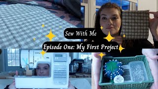 Sew With Me! Episode One: Unboxing my Sewing Machine and My First Project