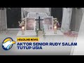 Aktor Senior Rudy Salam Tutup Usia