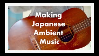 Making Japanese Ambient Music by OOWETS [Kankyoongaku]