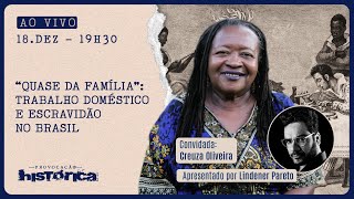 PROVOCAÇÃO HISTÓRICA - 18/12/24 - QUASE DA FAMÍLIA: TRABALHO DOMÉSTICO E ESCRAVIDÃO NO BRASIL