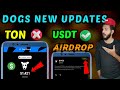 Dogs Airdrops and listing | Dogs ton wallet connect and usdt in wallet | Dogs listing today withdraw