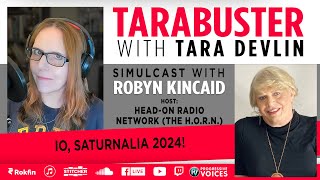 Tarabuster Weekday: Io, Saturnalia 2024 (simulcast with Robyn Kincaid)