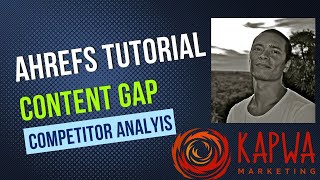 Ahrefs Tutorial: Content Gap Competitor Analysis