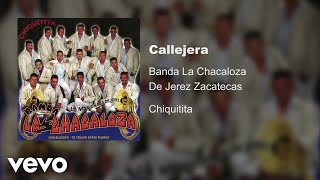 Banda La Chacaloza De Jerez Zacatecas - Callejera (Audio)