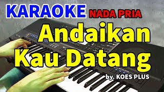 Download Lagu ANDAIKAN KAU DATANG Koes Plus KARAOKE HD... MP3 Gratis
