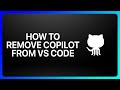 How To Remove GitHub Copilot From Vscode Tutorial