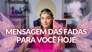 AS FADAS VIERAM FALAR COM VOCÊ HOJE!