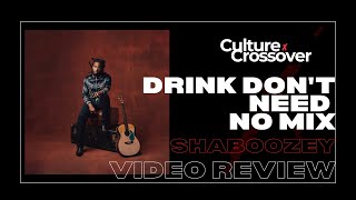 The Culture Crossover - Shaboozey feat. BigXthaPlug - ‘Drink Don’t Need No Mix’  Reaction (Ep. 155)