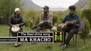 Best Shina Song Ever, Ma Khacho Hiyo Khacho, Shahid E Yakhsooz.