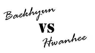 Baekhyun VS Hwanhee | Love me right