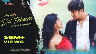 Dil Fakeera : Udit Saxena ft. Bhavin & Sameeksha Sud | New Hindi Songs 2021 | TopShotLife