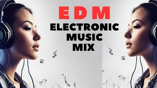 Mix EDM Best EDM Songs Musica Electronica MIX