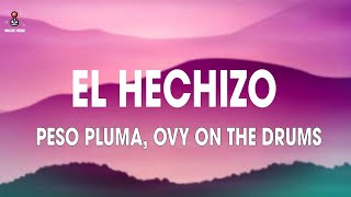 Ovy On The Drums, Peso Pluma - EL HECHIZO