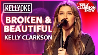 'Broken \u0026 Beautiful' By Kelly Clarkson | Kellyoke Classic