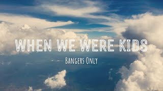 Bangers Only x Zeegs x Preston Pablo - When We Were Kids (Lyrics)