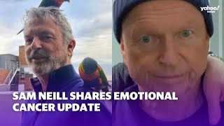‘Not afraid of dying’: Sam Neill shares emotional cancer update | Yahoo Australia