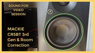 Sound for Video Session: MACKIE CR5BT 3rd Gen \u0026 Room Correction