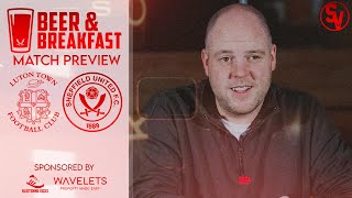 Luton Town V Sheffield United Preview | Beer & Breakfast
