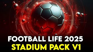 Football Life 2025 Stadium Pack v1