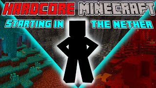 Hardcore Minecraft but I Start in the Nether
