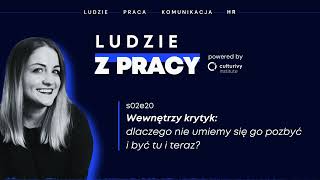 Wewnętrzny krytyk - dlaczego nie umiemy się go pozbyć i być tu i teraz?