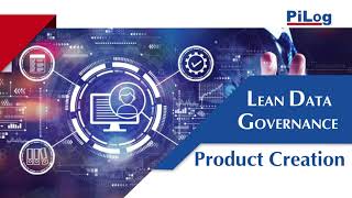 PiLog's Lean Data Governance with AI Lens - Product Creation