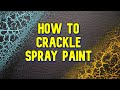 How to CRACKLE Spray Paint