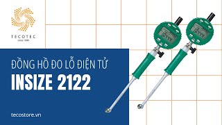 TECOSTORE hướng dẫn cài đặt và hiệu chuẩn đồng hồ đo lỗ điện tử Insize 2122