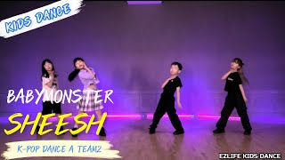 [Ezlife Kids Dance] SHEESH_베이비몬스터_4시부A_TEAM2/검단신도시댄스학원/어린이댄스학원