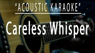Careless whisper - George Michael (Acoustic karaoke)