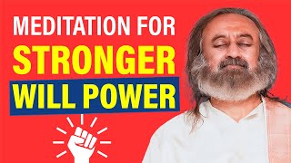 Guided Meditation To Increase Will Power | Gurudev