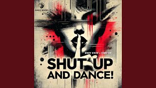 Shut Up and Dance!