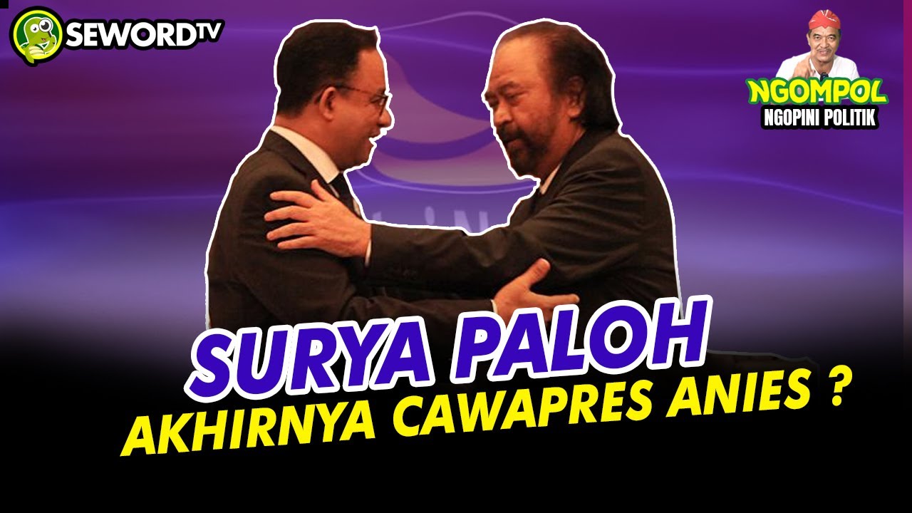 Begawan: SURYA PALOH AKHIRNYA CAWAPRES ANIES? #179 - YouTube