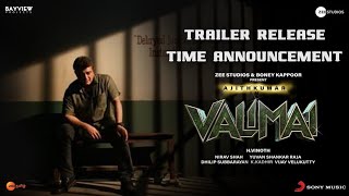 Valimai Trailer Release Time Announcement | Thala Ajith kumar | H.Vinoth | Yuvan | Boney Kapoor