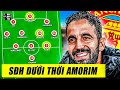 SIÊU ĐỘI HÌNH MAN UTD DƯỚI THỜI RUBEN AMORIM: QUỶ ĐỎ CÓ TÁI SINH VỚI TẬP THỂ CÔNG THỦ TOÀN DIỆN?