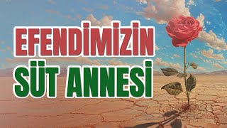 Efendimizin Süt Annesi Hazret-i Halime (radıyallahü anha)