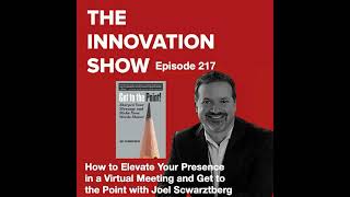 How to Elevate Your Presence in a Virtual Meeting and Get to the Point with Joel Schwartzberg