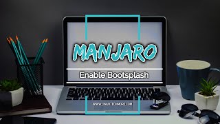 How to Enable bootsplash on Manjaro ?