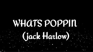 WHATS POPPIN  (lyrics)- jack Harlow (feat. DaBaby, Tory Lanez & Lil Wayne)