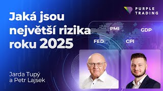 Největší hrozby roku 2025: Na co se připravit? | Tržní Fundamenty Purple Trading